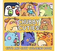 Chubby Cuties Coloring Book: A Whimsical Coloring Page Featuring Cute Curvy Animals, Cozy Settings, and Feel-Good Fun for Teens and Adults