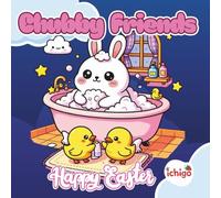 Chubby Friends - Happy Easter: Easter Coloring Book for Kids and Adults - Cute Animals, Bunnies and Spring Holiday Fun