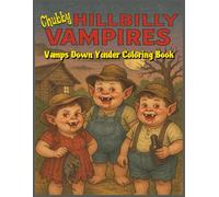 Chubby Hillbilly Vampires Coloring Book for Adults and Teens: Colorin’ After Dark Y’all 40 cute chubby Illustrations and Scary Designs