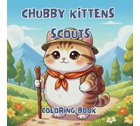 Chubby Kitten Scouts: A Kawaii Coloring Book: Cute Cats Hiking Around the World - Bold and Easy Coloring Pages for Kids and Adults - Stress Relief ... Fat Kitties (Square Format, 8.5 x 8.5 in)
