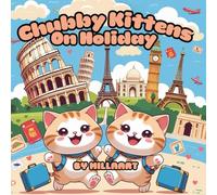 Chubby Kittens on Holiday: 50 Cute Cat Coloring Pages for Kids and Adults. Relaxing, Fun, and Stress Relief