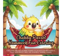 Chubby Parrot Hammock Fun Coloring: Cute Coloring Book for Kids, Coloring Book for Adults, Kawaii Coloring Book, Coloring Book for Adults and Kids, Bold and Easy