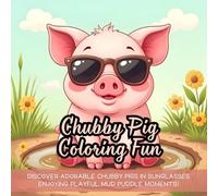 Chubby Pig Coloring Fun: cute pig coloring book fun, chubby pig in sunglasses coloring, adorable pig mud puddle coloring, cartoon piggies coloring ... book fun, farm animals coloring book kids
