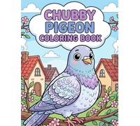 Chubby Pigeon Coloring Book for Kids Ages 4-8 | Round and Playful Bird Designs with Clear Outlines: 30 Pigeon-Themed Coloring Pages with Simple Shapes ... Illustrations | Large 8.5" × 11" Format