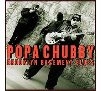 Chubby, Popa - Brooklyn Basement Blues