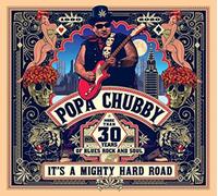 Chubby, Popa - It's A Mighty Hard Road