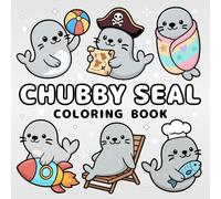 Chubby Seal Bold and Easy Coloring Book + 50 Fun Facts: for Kids, Teens & Adults of Cute Seals in Cozy Everyday & Magical Scenes for Relaxation and Stress Relief (Cozy & Easy Coloring)