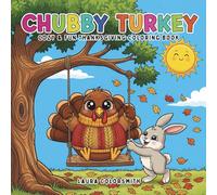 Chubby Turkey - Cozy & Fun Thanksgiving Coloring Book: Adorable and Easy Thanksgiving Turkey Coloring Pages for Kids (Coloring book for Thanksgiving)