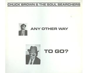 Chuck Brown & The Soul Searchers - Chuck Brown & The Soul Searchers - Any Other Way To Go? - Rhythm Attack Productions