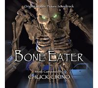 Chuck Cirino - Bone Eater: Original Motion Picture Soundtrack
