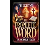 CHUCK FLYNN - THE PROPHETIC WORD: Blood, Habitation, Trumpet, Prophetic, Jesus.