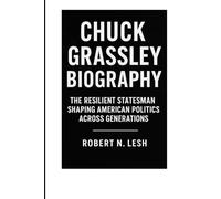 Chuck Grassley Biography: The Resilient Statesman Shaping American Politics Across Generations