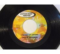 Chuck Jackson - Chuck Jackson - I Wake Up Crying - [7"]