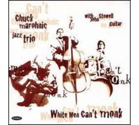 Chuck Marohnic - White Men Can'T Monk