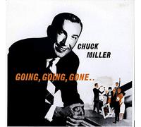 Chuck Miller - Going, Going, Gone..