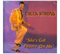 Chuck Strong - She's Got Papers on Me