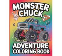 Chuck the Monster Truck Coloring Book: Fun & Easy Coloring Pages for Kids Ages 4-10