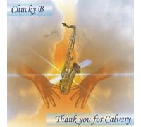 Chucky B - Thank You for Calvary