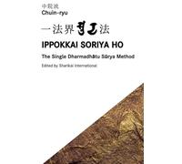 Chuin-ryu Ippokkai Soriya Ho (the Single Dharmadhātu Sūrya Method)