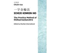 Chuin-ryu: The Practice Method of Ekākṣaroṣṇīṣacakra (Ichiji Kinrin Ho, 一字金輪法)
