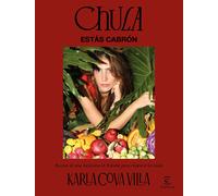 Chula, estás cabrón: Recetas de una mexicana en España para chuparse los dedos (Espasa Gastronomía)