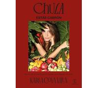 Chula, estás cabrón: Recetas de una mexicana en España para chuparse los dedos (Espasa Gastronomía)