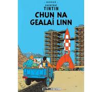 Chun na Gealaí Linn (Tintin i nGaeilge/Tintin in Irish)