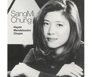 Chung, Sangmi - Hadyn-Mendelssohn-Chopin