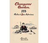 Chungurov Garden: 133 Haiku & Zen Aphorisms