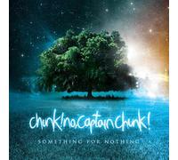 Chunk! No, Captain Chunk! - Something For Nothing
