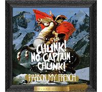 Chunk! No - Pardon My French (Deluxe Version)
