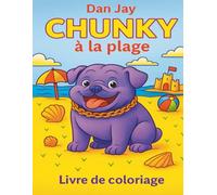 Chunky à la plage: le petit bully violet Coloriage pour les enfants de 5 à 8 ans (Chunky adventures)