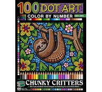 Chunky Critters Dot Art Color by Number: 100 Cute and Bold Animal Shapes for Relaxing Fun and Stress Relief