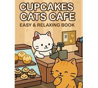 Chunky Friend's Cupcakes Cats Café Coloring Book: A Kawaii & Cozy Coloring Adventure Full of Sweet Treats, Silly Cats & Relaxing Café Scenes