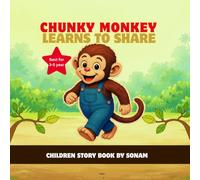 Chunky Monkey learn to share: A Children's Picture Book About Sharing, Friendship, Kindness, and Taking Turns for Ages 3-5