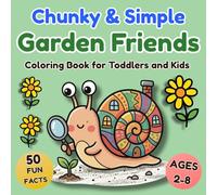 Chunky & Simple Garden Friends: Coloring Book for Toddlers and Kids Ages 2-8 | Bold and Easy Insects with Extra Thick Lines and 50 Fun Facts (Chunky & Simple Coloring Series)