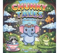 Chunky Tales - Magical Friends Coloring Book: A Cute and Cozy Coloring Adventure with Chubby Magical Animals, Whimsical Creatures, and Fun Fantasy ... Adults (Coloring book: Mythical Creatures)