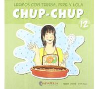 Chup-chup 12: Leemos con Teresa, Pepe y Lola