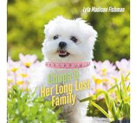 Chupa & Her Long Lost Family: A Puppy Adventure About Finding Family, Courage, and Love