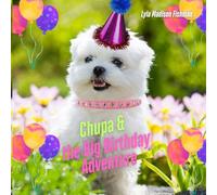 Chupa & the Big Birthday Adventure: A Puppy Picture Book About Friendship, Family, and Birthday Fun