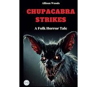 CHUPACABRA STRIKES: A Folk Horror Tale