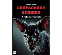CHUPACABRA STRIKES: A Folk Horror Tale