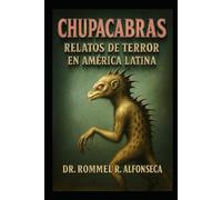 Chupacabras: Relatos de Terror en América Latina (Latinoamérica Paranormal)