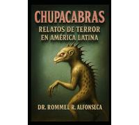 Chupacabras: Relatos de Terror en América Latina (Latinoamérica Paranormal)