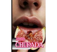 CHUPADA: Erotismo para Mulheres: Contos Explícitos de Prazer, Submissão e Liberdade (Coleção Erótica SteelMind)