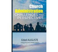 Church Administration: Challenges and Perspectives