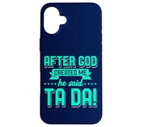 Church After God Created Me He Said Ta Da Funny Cita Cristo Carcasa para iPhone 16 Plus