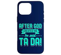 Church After God Created Me He Said Ta Da Funny Cita Cristo Carcasa para iPhone 16 Pro MAX