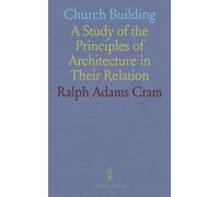 Church Building: A Study of the Principles of Architecture in Their Relation