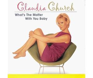 Church, Claudia - What's the Matter With You Baby / Small Town Girl